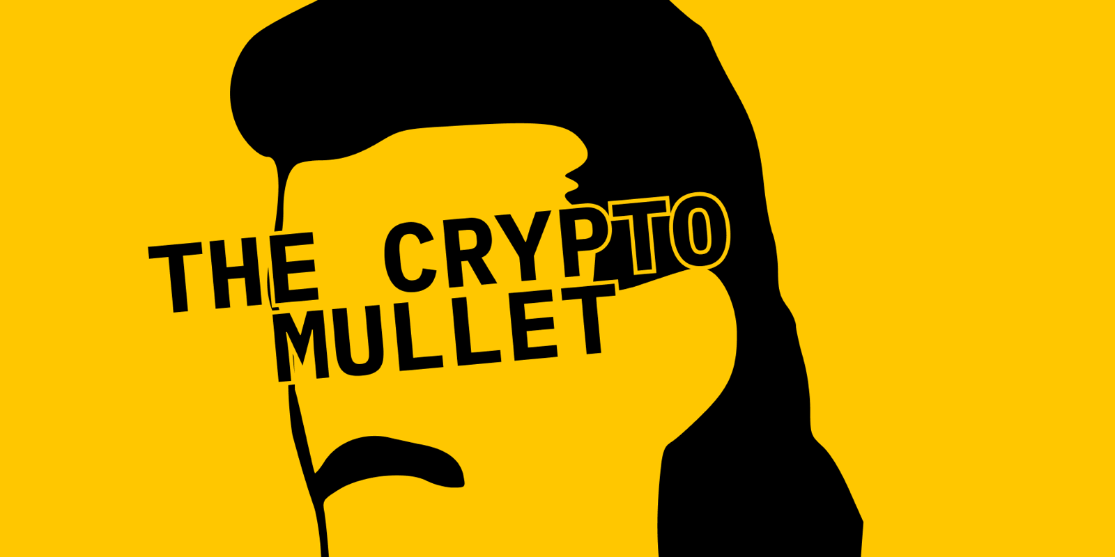 Yellow and black illustration of an Elvis-style silhouette, mullet in the back, with the words "The Crypto Mullet" across the face